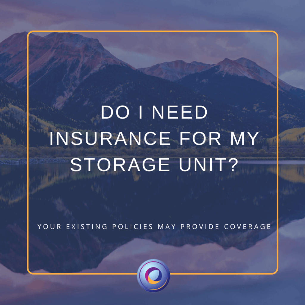 The graphic features a background image of the Colorado mountains and a lake. In the center of the graphic is the title of the blog, which reads, "Do I Need Insurance For My Storage Unit?"