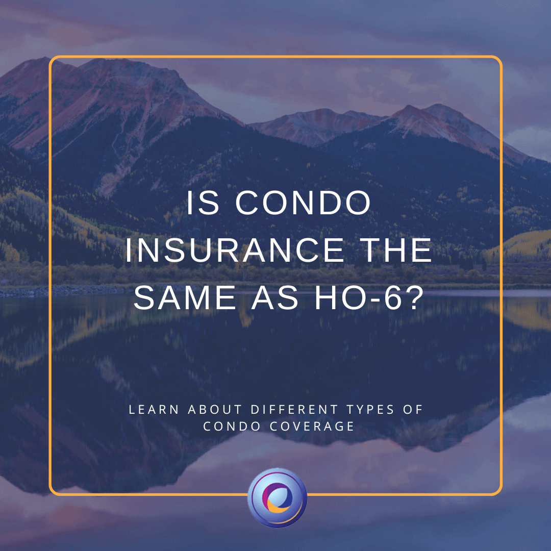 A blog graphic with the title "Is Condo Insurance the Same as HO-6?" and a picture of a mountain in the background.