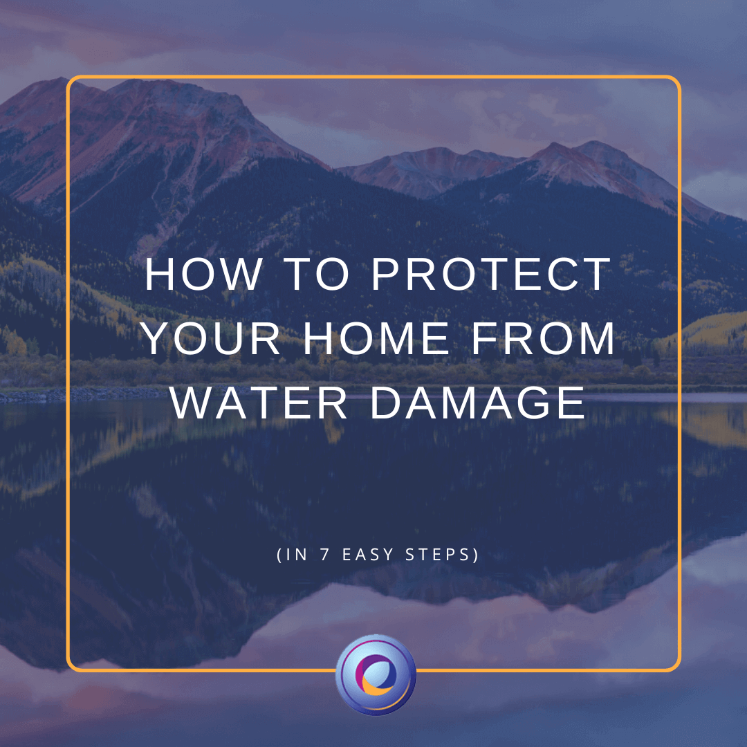 Blog graphic with mountain background and the title "How to Protect Your Home From Water Damage"